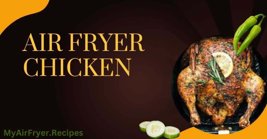 Knusprige und Saftige Hähnchen-Rezepte aus der Heißluftfritteuse – Einfach & Gesund